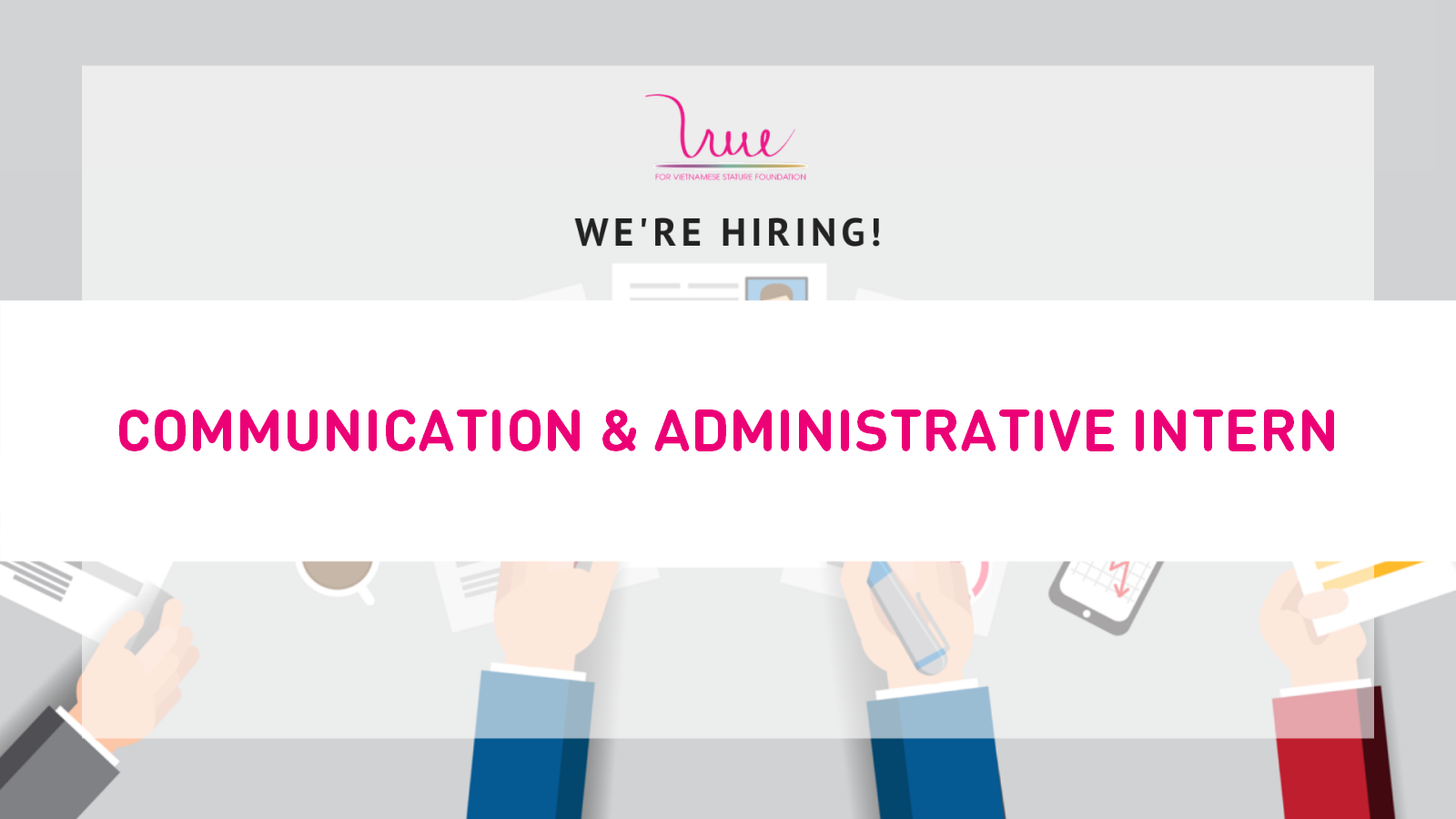 For Vietnamese Stature Foundation recruits Communication and Administrative Intern (Deadline: 15/12/2022)