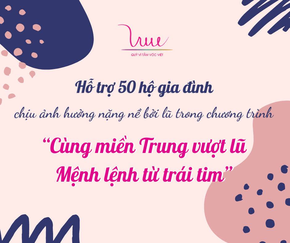 Hỗ trợ 50 hộ gia đình chịu ảnh hưởng nặng nề bởi lũ trong chương trình “Cùng miền Trung vượt lũ - Mệnh lệnh từ trái tim”