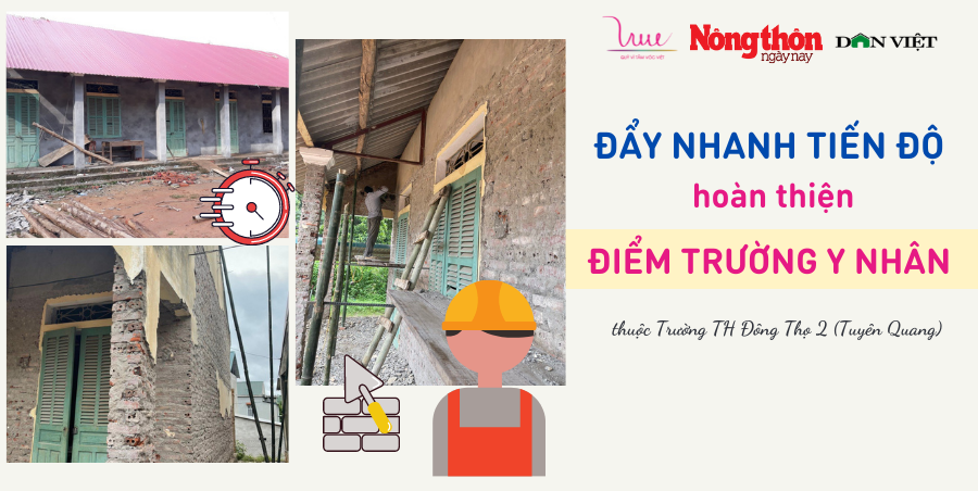 Đẩy nhanh tiến độ cải tạo điểm trường Y Nhân - Trường Tiểu học Đông Thọ 2 (Tuyên Quang)