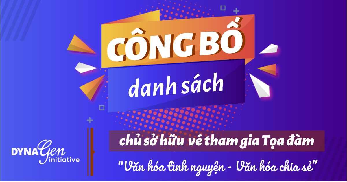 Công bố: 11 bạn may mắn nhận vé tham gia tọa đàm "Văn hóa tình nguyện - Văn hóa chia sẻ"
