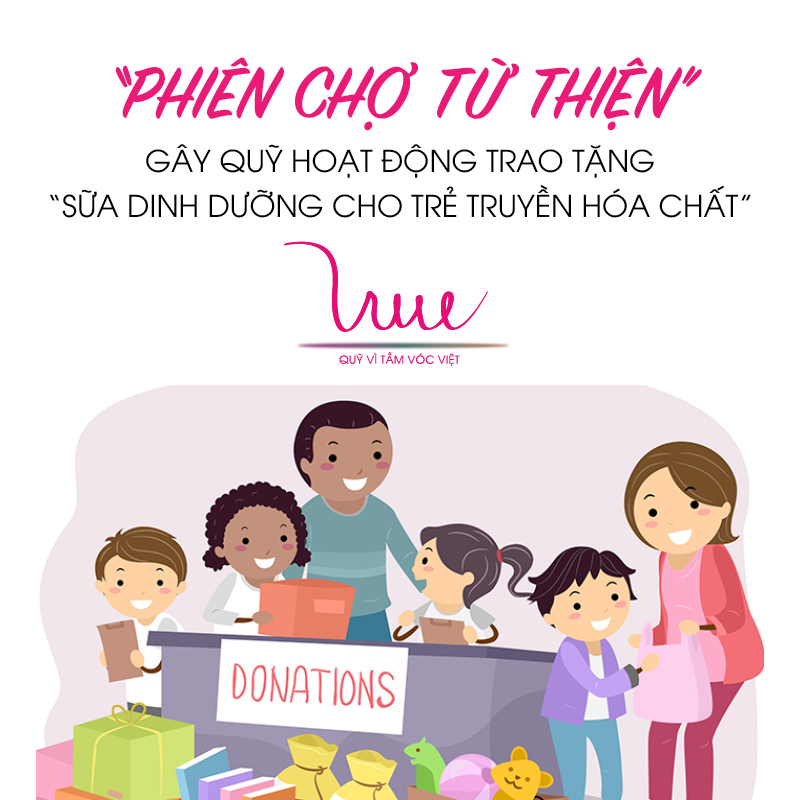 Kêu gọi tham gia "Phiên Chợ Từ Thiện" gây quỹ hoạt động tặng Sữa dinh dưỡng cho trẻ truyền hóa chất