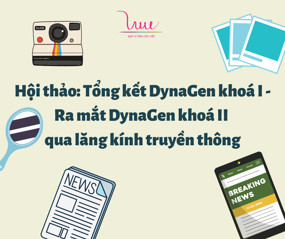 Hội thảo: Tổng kết DynaGen khoá I - Ra mắt DynaGen khoá II qua lăng kính truyền thông