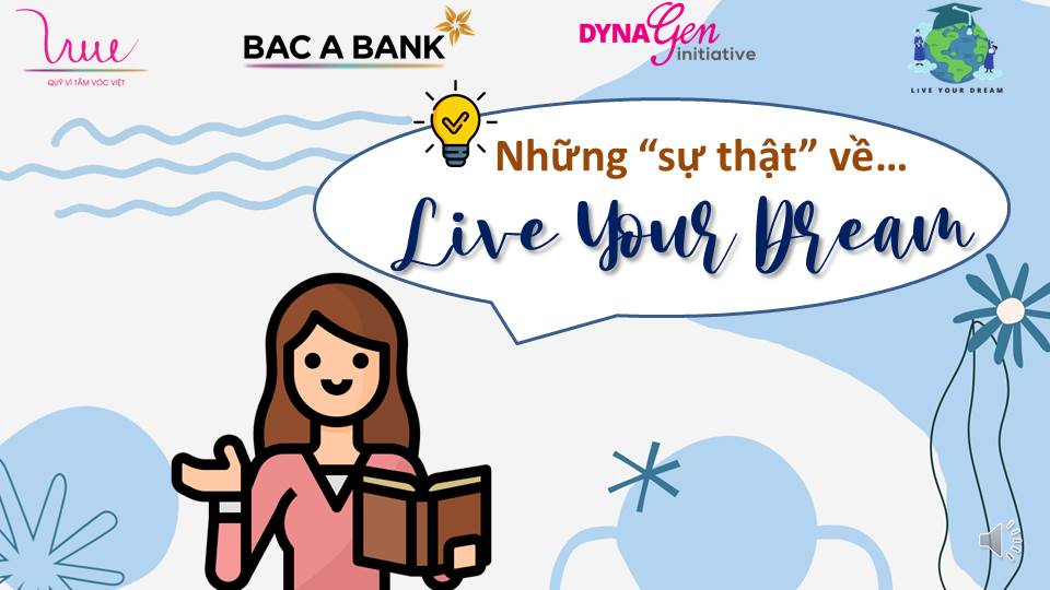 Dự án “Live your dream” của sinh viên DynaGen Initiative khóa II đã chính thức khởi động