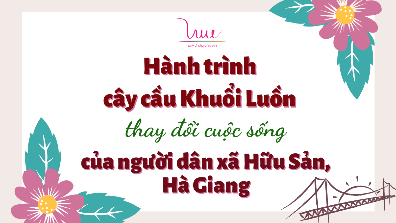 Hành trình cây cầu Khuổi Luồn thay đổi cuộc sống của người dân xã Hữu Sản, Hà Giang