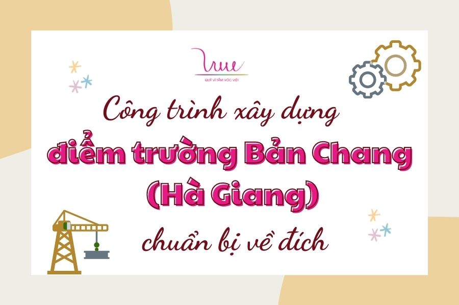 Công trình xây dựng điểm trường Bản Chang (Hà Giang) chuẩn bị về đích