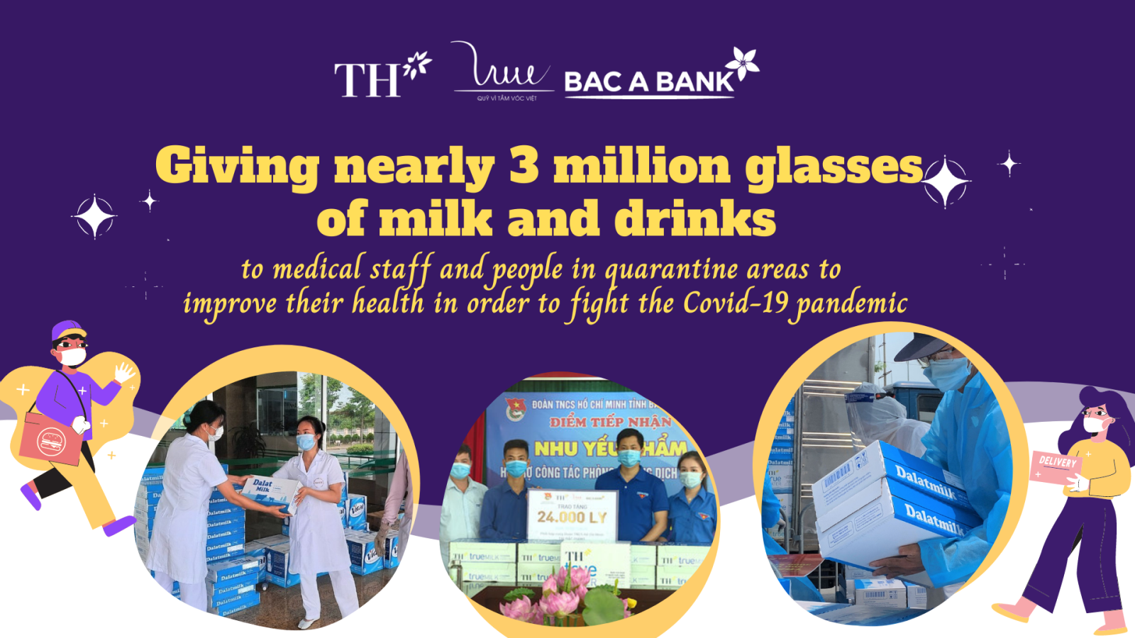 Giving nearly 3 million glasses of milk and drinks to medical staff and people in quarantine areas to improve their health in order to fight the Covid-19 pandemic