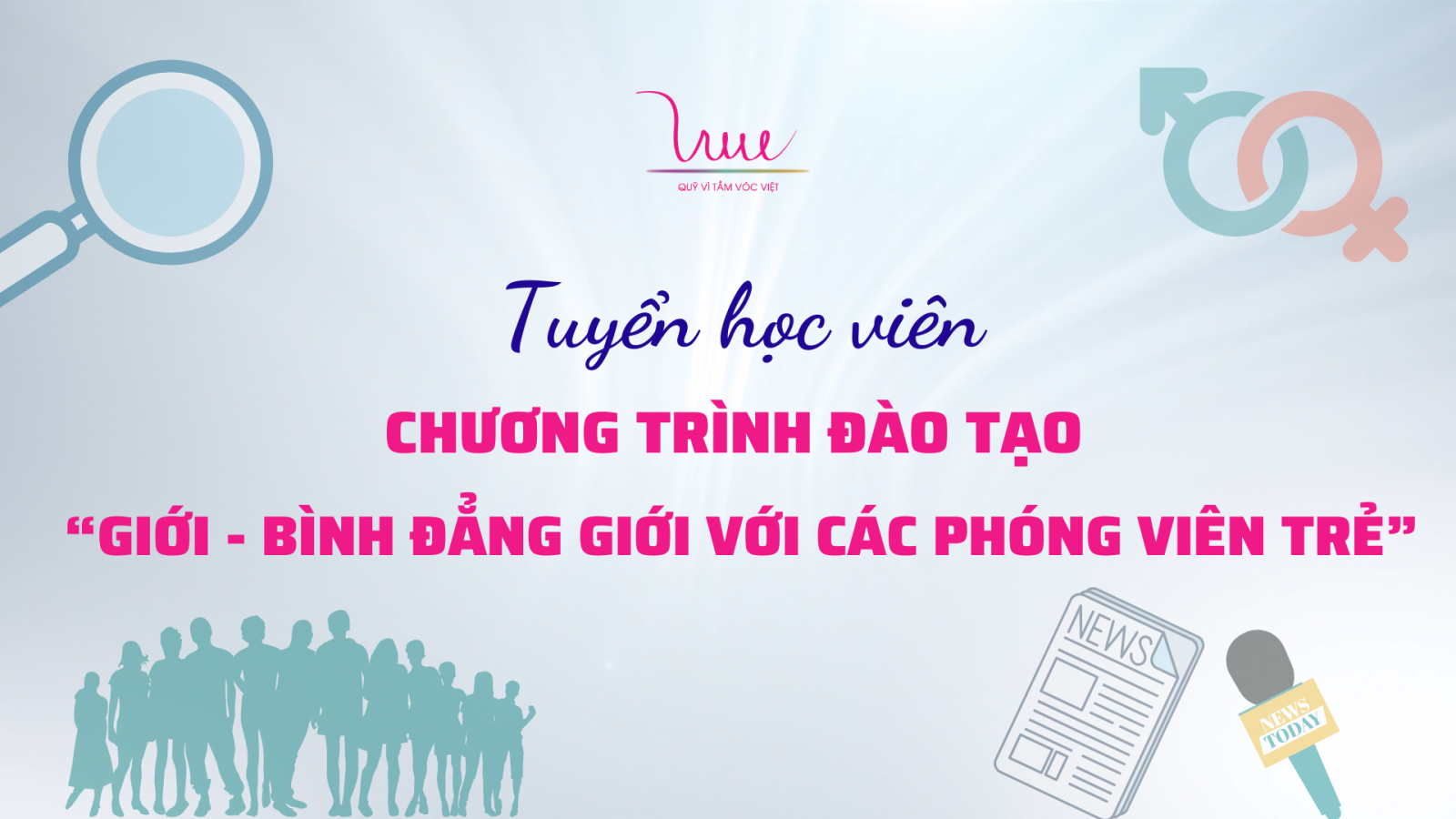 Quỹ Vì Tầm Vóc Việt tuyển học viên Chương trình đào tạo “Giới - Bình đẳng giới với các phóng viên trẻ”