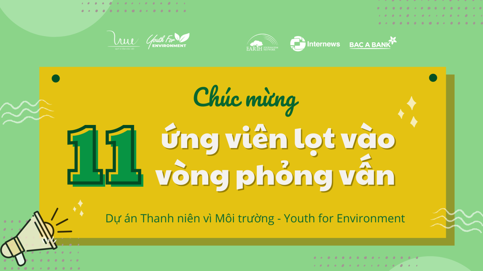 Chúc mừng 11 ứng viên lọt vào vòng phỏng vấn – dự án “Thanh niên vì Môi trường”