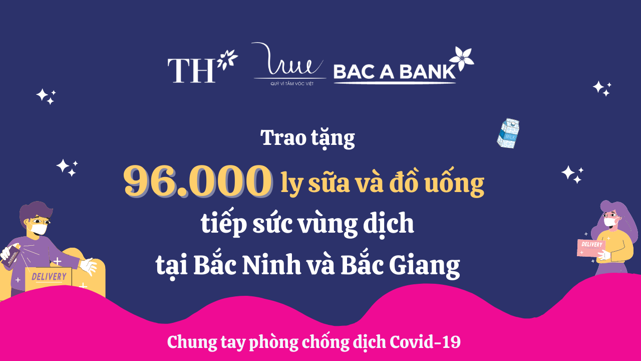 Trao tặng 96.000 ly sữa và đồ uống tiếp sức vùng dịch tại Bắc Ninh và Bắc Giang