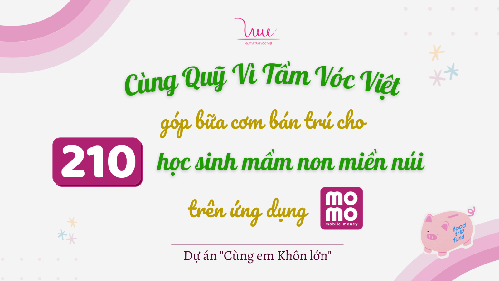 Cùng Quỹ Vì Tầm Vóc Việt góp bữa cơm bán trú cho 210 học sinh mầm non miền núi trong dự án “Cùng em khôn lớn” trên ứng dụng MoMo