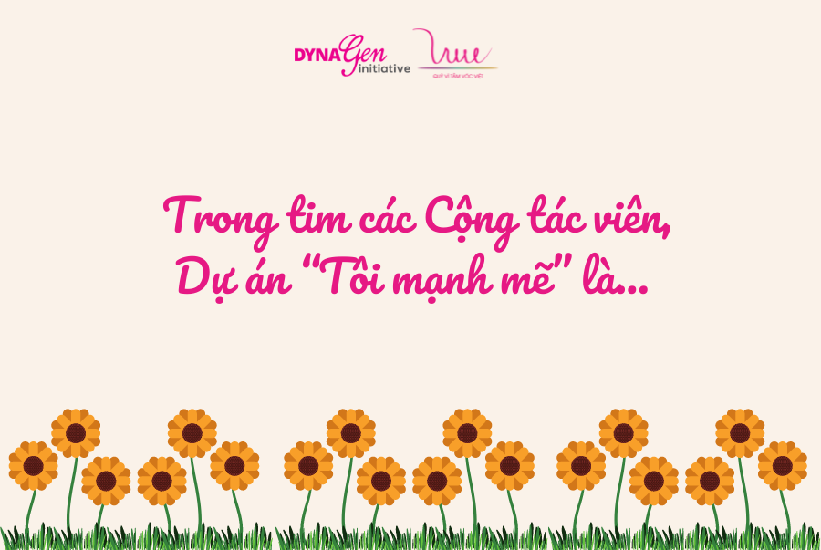 Trong tim các Cộng tác viên, dự án "Tôi mạnh mẽ" là...