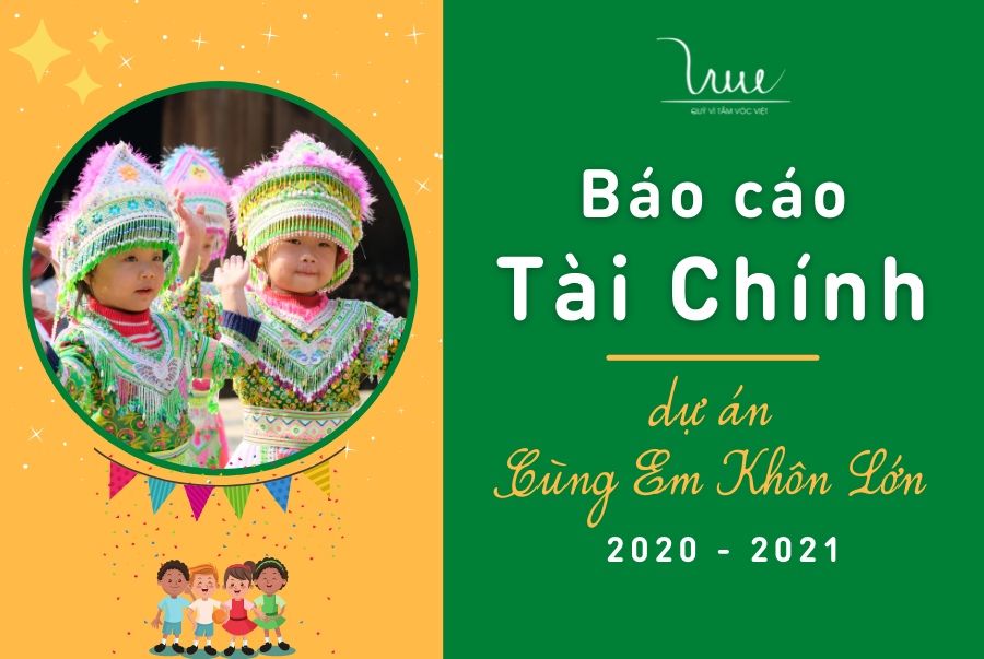 Báo cáo tài chính dự án "Cùng em khôn lớn" năm học 2020 - 2021