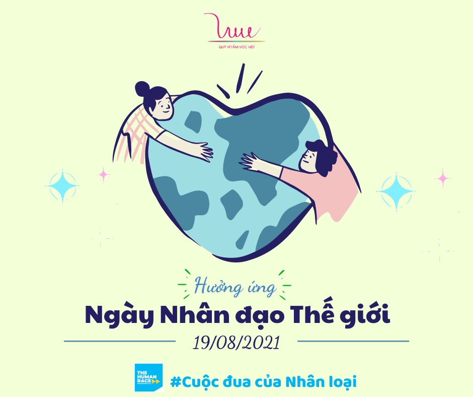 Ngày Nhân đạo Thế giới 19/08/2021 - Cuộc đua của Nhân loại