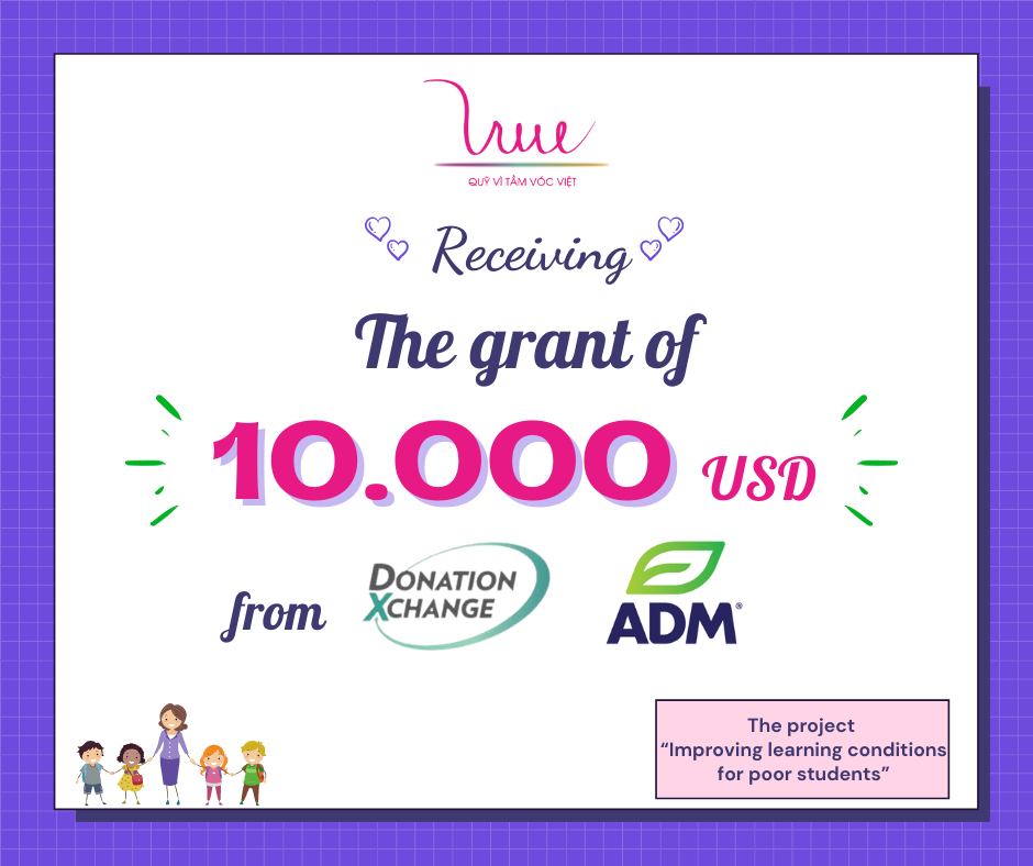 For Vietnamese Stature Foundation received a 10.000 USD grant from Archer Daniels Midland Company (ADM), USA