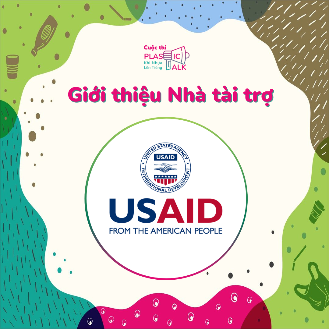 Plastic Talk - Giới thiệu Nhà tài trợ - Cơ quan Phát triển Quốc tế Hoa Kỳ (USAID)