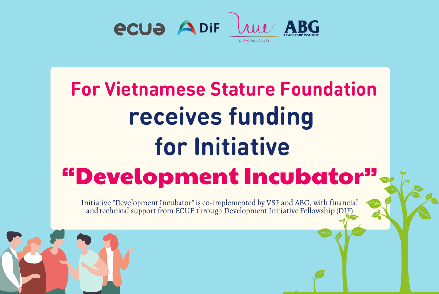 For Vietnamese Stature Foundation receives funding for Initiative "Development Incubator"