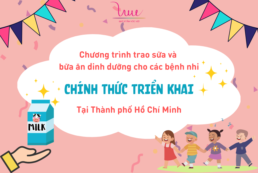 Chương trình trao sữa và bữa ăn dinh dưỡng cho bệnh nhi tại các bệnh viện chính thức triển khai tại thành phố Hồ Chí Minh