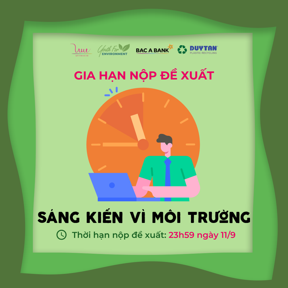 Thông báo gia hạn nhận đề xuất Sáng kiến vì môi trường đến hết ngày 11/09/2022