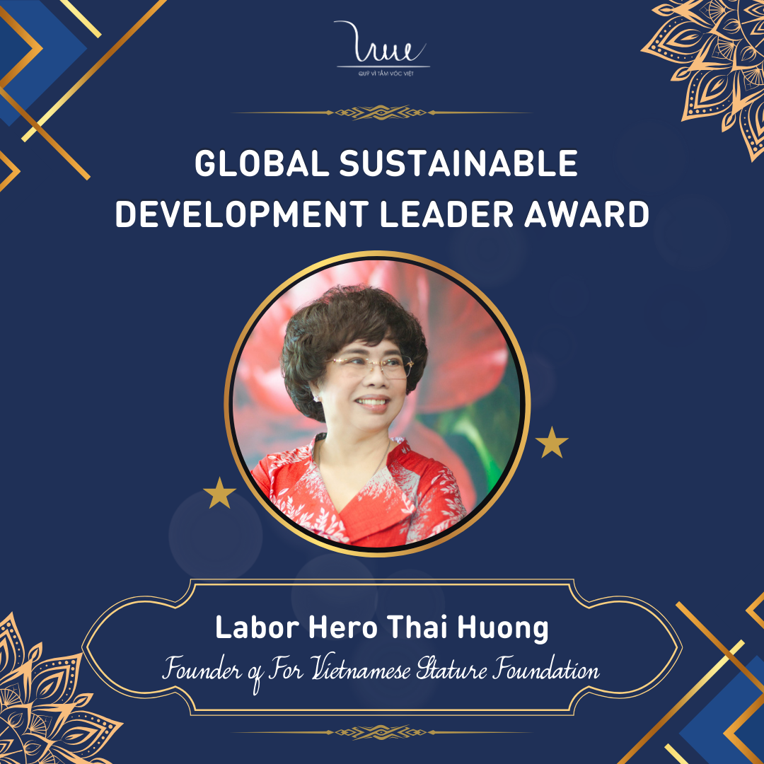 Madam Thai Huong - Founder of For Vietnamese Stature Foundation received the Global Sustainable Development Leader Award