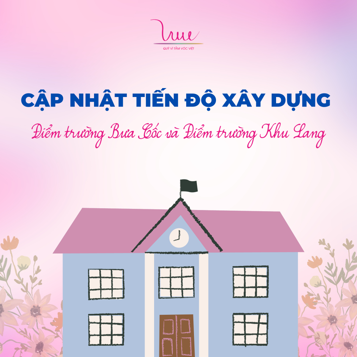 Cập nhật tiến độ xây dựng hai điểm trường Bưa Cốc và Khu Lang