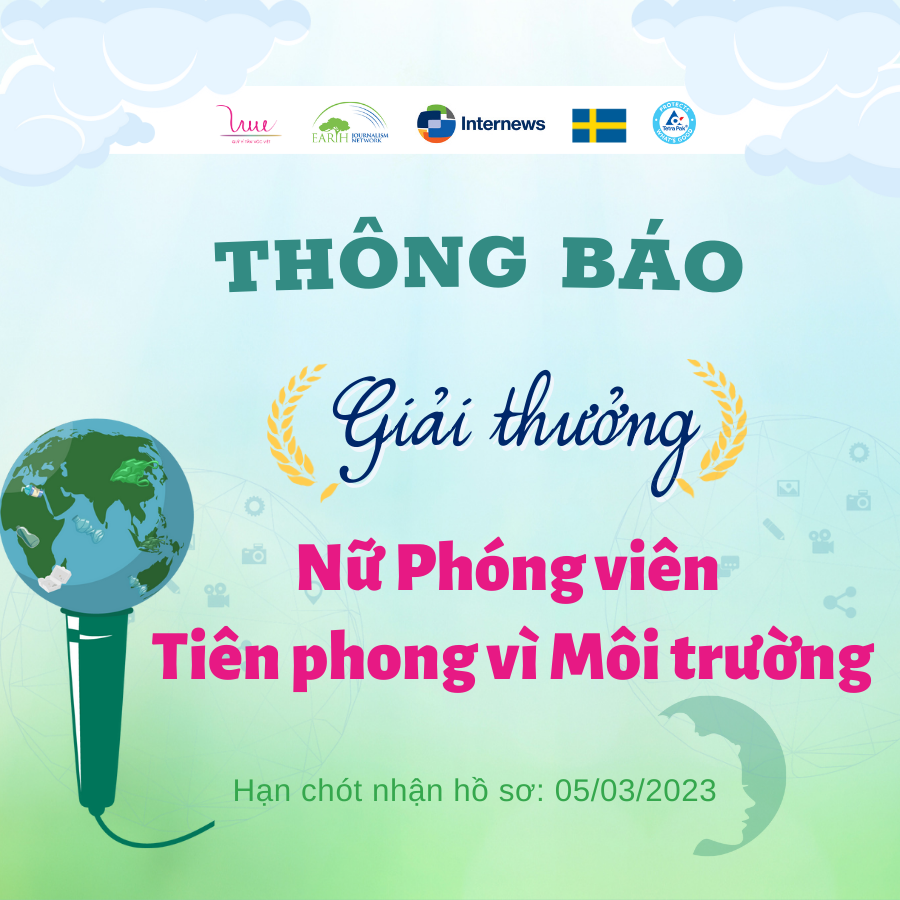 Thông báo giải thưởng "Nữ Phóng viên Tiên phong vì Môi trường", hạn chót nhận hồ sơ: 05/03/2023