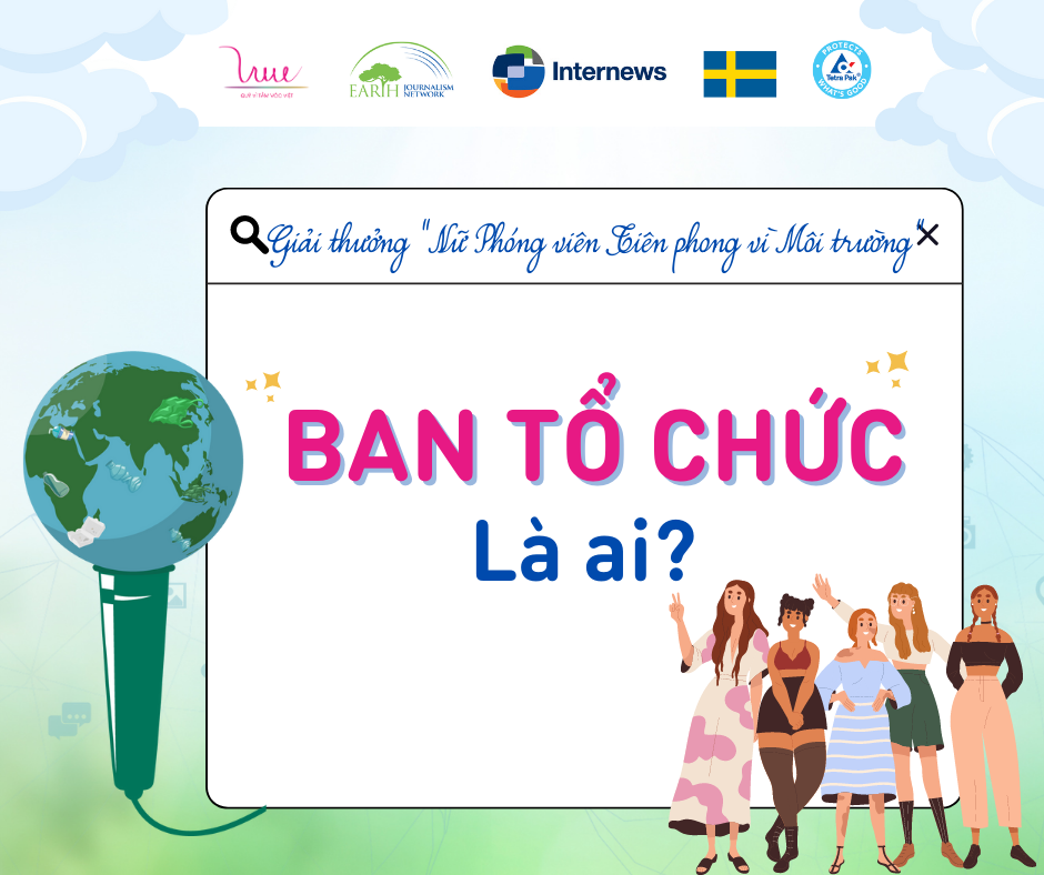 Ban tổ chức của Giải thưởng "Nữ Phóng viên Tiên phong vì Môi trường"