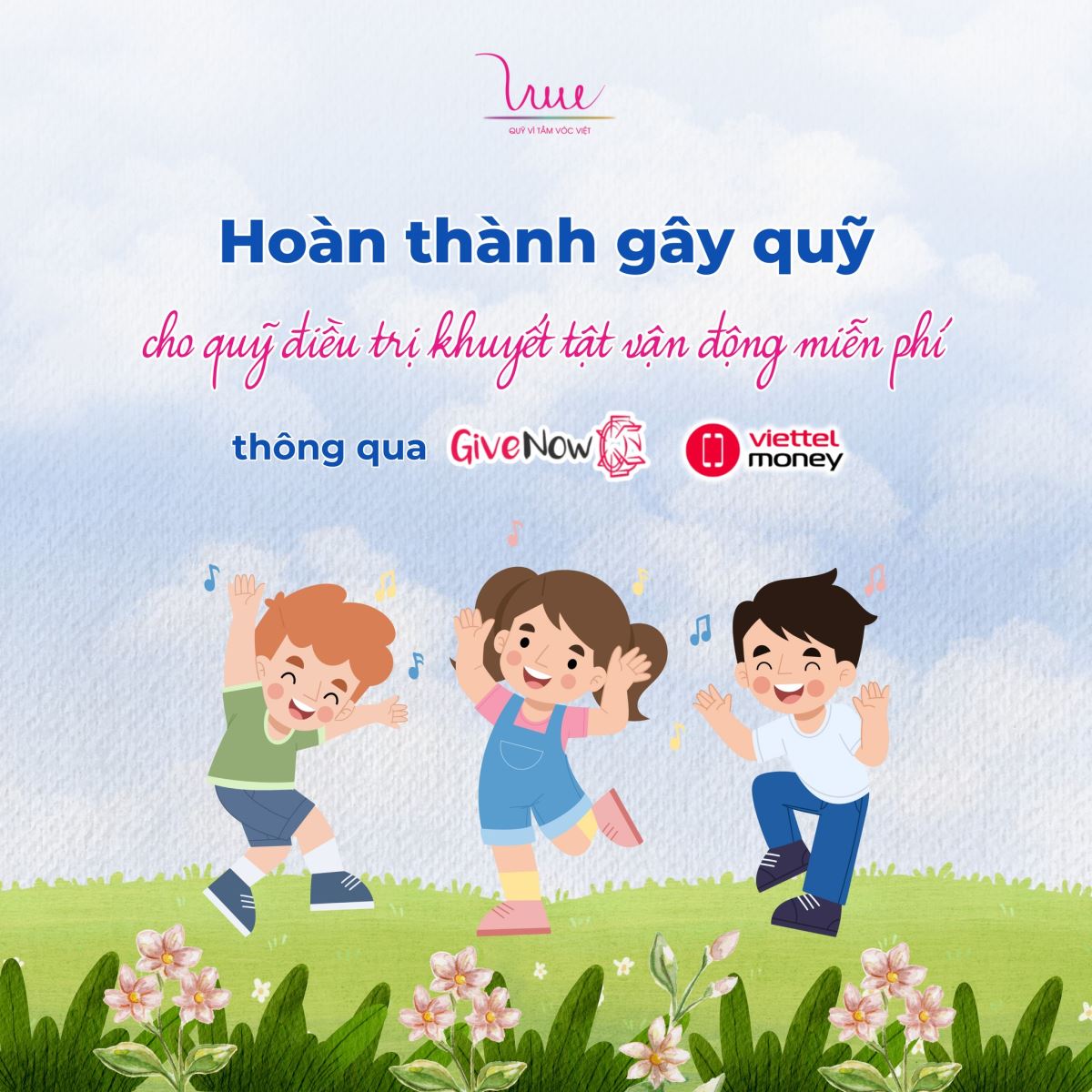 Hoàn thành gây quỹ cho quỹ điều trị khuyết tật vận động miễn phí thông qua nền tảng GiveNow và ứng dụng Viettel Money