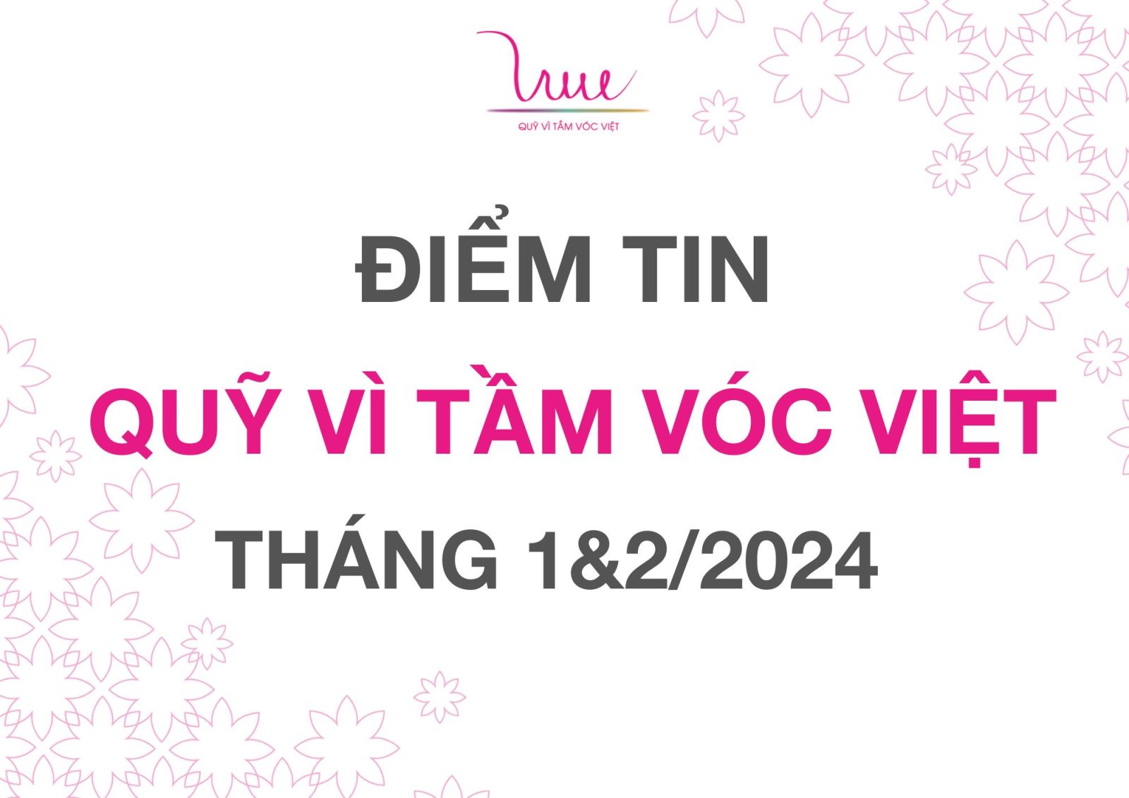 Điểm tin Quỹ Vì Tầm Vóc Việt tháng 1&2/2024