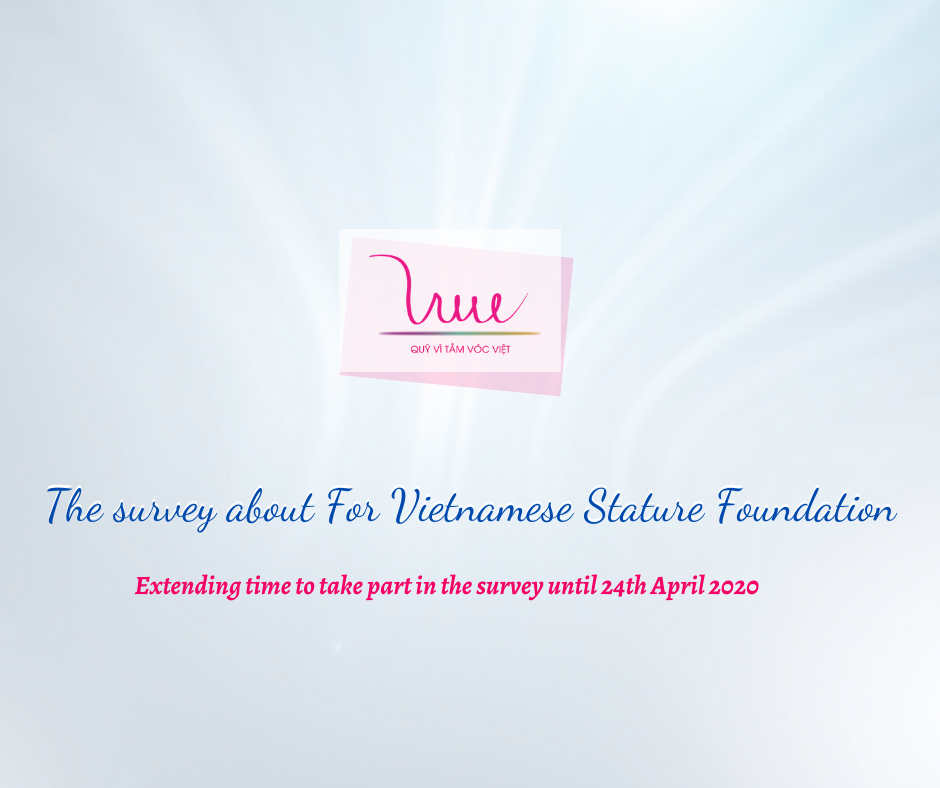 Extending time to take part in the survey about For Vietnamese Stature Foundation