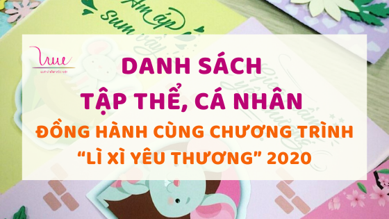 Danh sách tập thể, cá nhân đồng hành cùng chương trình “Lì xì Yêu thương” 2020