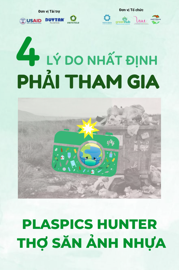 Những lý do nên tham gia cuộc thi thu thập ảnh rác thải nhựa "PlasPics Hunter - Thợ săn ảnh nhựa"