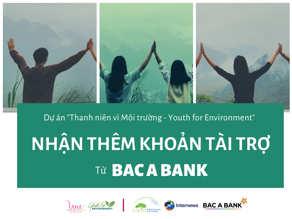 Dự án “Thanh niên vì Môi trường - Youth for Environment” (Y4E) nhận thêm khoản tài trợ từ BAC A BANK