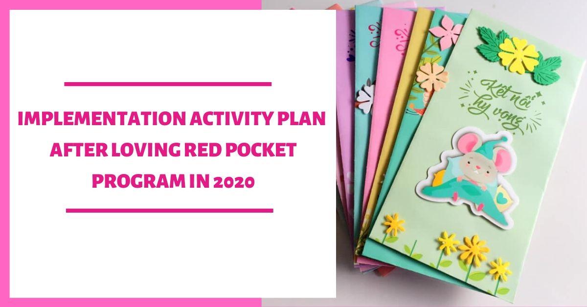 Implementation activity plan after Loving Red pocket program in 2020