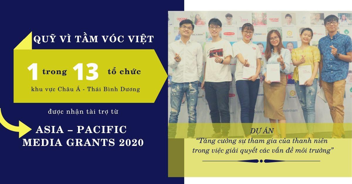 Quỹ Vì Tầm Vóc Việt (Quỹ VTVV) là 1 trong 13 tổ chức trong khu vực Châu Á - Thái Bình Dương được nhận tài trợ của Asia – Pacific Media Grants 2020