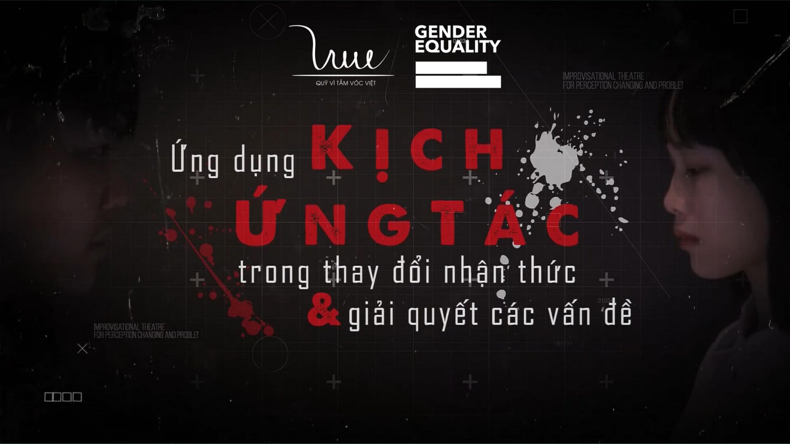 Công bố phim tài liệu về chủ đề giới và phòng chống bạo lực giới: “Ứng dụng kịch ứng tác trong thay đổi nhận thức và giải quyết vấn đề”